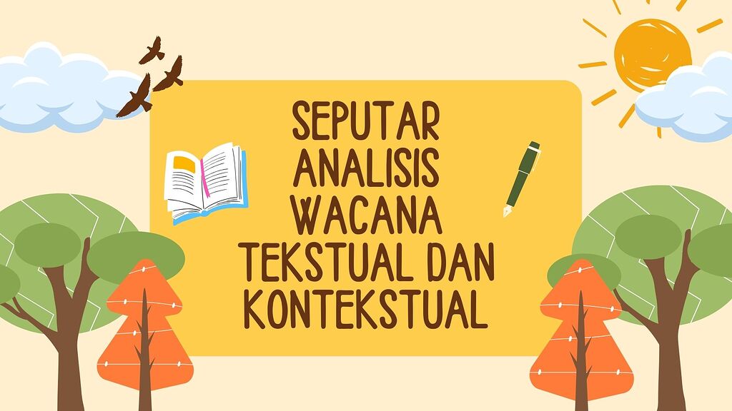 Seputar Analisis Wacana Tekstual Dan Kontekstual - Bahasa - Mijil.id