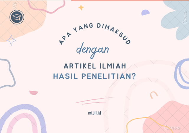 Apa yang Dimaksud dengan Artikel Ilmiah Hasil Penelitian mijil.id
