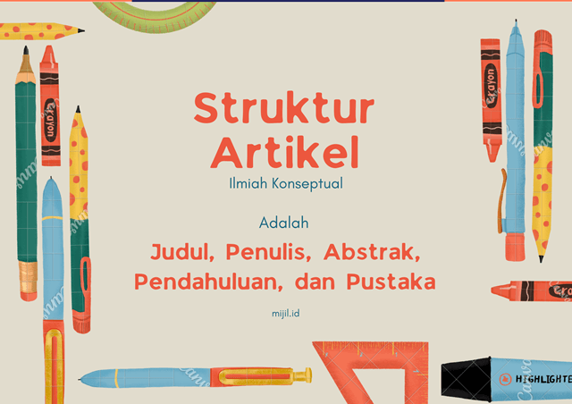 Struktur Artikel Ilmiah Konseptual Adalah Judul, Penulis, Abstrak, Pendahuluan, Pustaka mijil.id